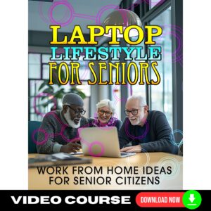 Laptop Lifestyle For Seniors Upgrade Package (Video Course)
