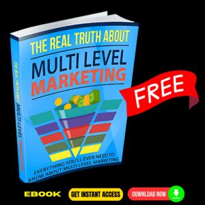 The Real Truth About Multi Level Marketing - FREE